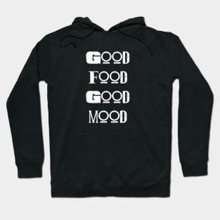 Good Mood, Good Food Hoodie